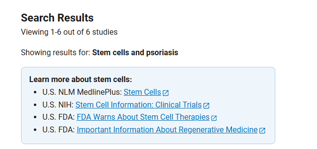 庫(kù)clinicaltrials.gov網(wǎng)站上注冊(cè)的有關(guān)干細(xì)胞治療銀屑病的臨床研究項(xiàng)目有6項(xiàng) clinicaltrials.gov網(wǎng)站上注冊(cè)的有關(guān)干細(xì)胞治療銀屑病的臨床研究項(xiàng)目有6項(xiàng)